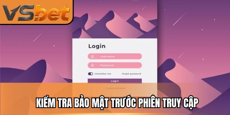 Kiểm tra bảo mật trước phiên truy cập