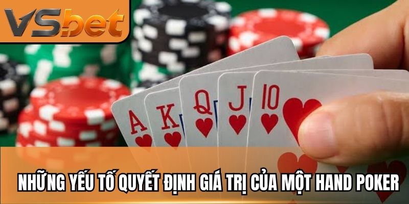 Nh?ng y?u t? quy?t ??nh gi&aacute; tr? c?a m?t hand Poker