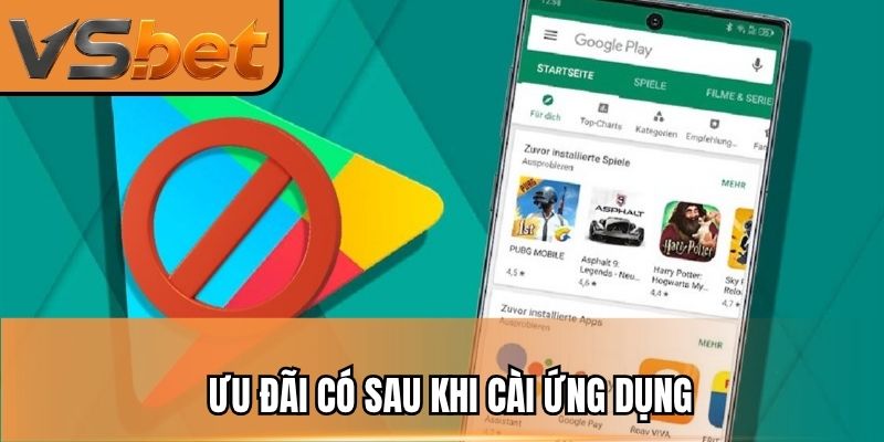 Ưu đãi có sau khi cài ứng dụng